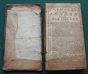 Remarks on London : being an exact survey of the cities of London an Westminster, borough of Sout...