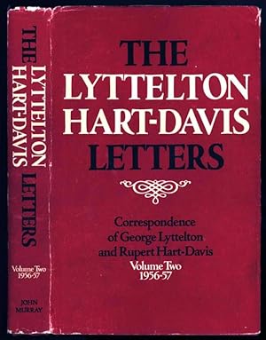 The Lyttelton Hart-Davis Letters; Volume Two, 1956-57. Correspondence of George Lyttelton and Rup...