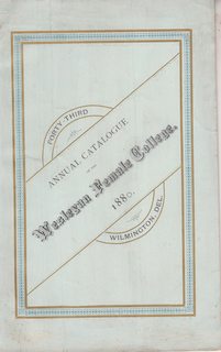 Forty-Third Annual Catalogue of Wesleyan Female College Wilmington, Delaware for the Collegiate Y...