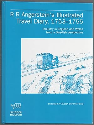 R.R. Angerstein's Illustrated Travel Diary, 1753-1755: Industry in England and Wales from a Swedi...