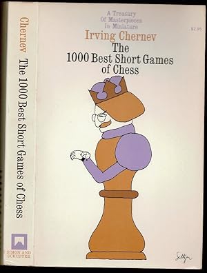 The 1000 Best Short Games of chess: A treasury of masterpiece in miniature