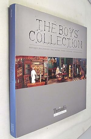 The Boys' Collection: Antique Dollhouses, Doll Rooms, Stores, Kitchens, and Miniatures