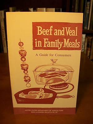 Beef and Veal in Family Meals: A Guide for Consumers (U.S. Department of Agriculture Home and Gar...