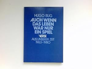 Auch wenn das Leben wär nur ein Spiel : Verse aus unserer Zeit ; (1963 - 1980). [Zeichn. von Ludw...