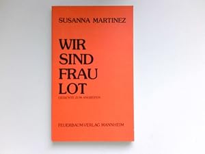 Wir sind Frau Lot : Gedichte zum Angreifen. Signiert vom Autor.