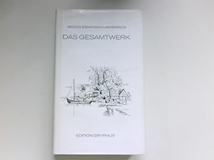 Das Gesamtwerk : Mit e. Nachw. von Georg Hermanowski / Edition Gryphius. Signiert vom Autor.