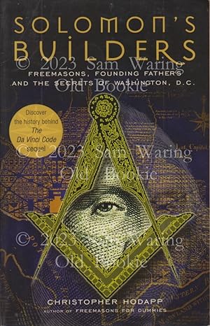 Solomon's builders : Freemasons, founding fathers, and the secrets of Washington, D.C.