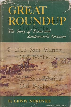 Great Roundup : The story of Texas and Southwestern cowmen SIGNED