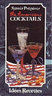 Savoir pr?parer the American cocktails - Inconnu