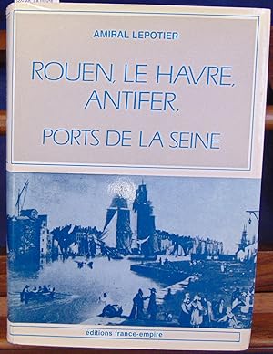 Rouen, Le Havre, Antifer, Ports de Seine
