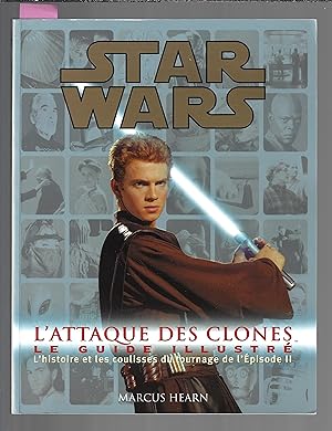 Star wars - L'attaque des clones - Le guide illustré - épisode 2(French Edition)