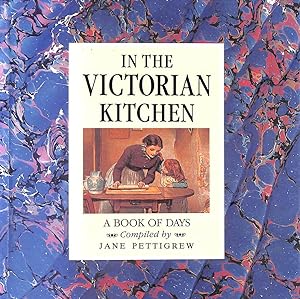 In the Victorian Kitchen: A Book of Days