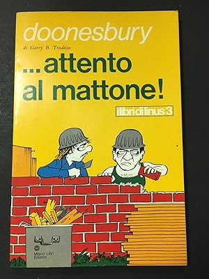 Trudeau B. Garry. . Attento al mattone! Milano libri edizioni. 1974