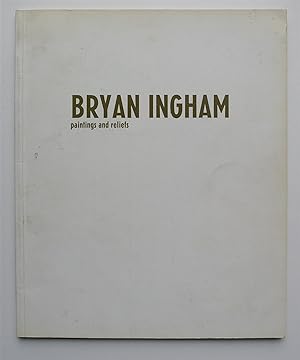 Bryan Ingham. Paintings and Reliefs. Francis Graham-Dixon Gallery, London 1991.