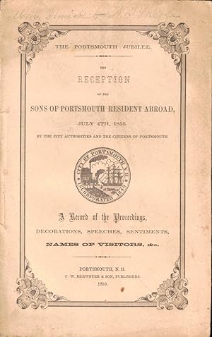 The Portsmouth Jubilee: The Reception of the Sons of Portsmouth Resident Abroad, July 4th, 1853 b...