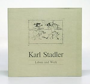 Karl Stadler - Leben und Werk vorgestellt von Erika Stadler. Herausgegeben zum 90. Geburtstag Kar...