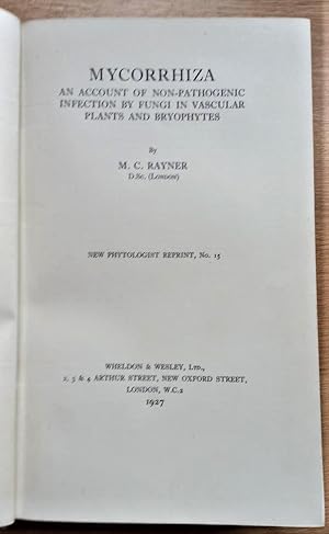 MYCORRHIZA An account of non-pathogenic infection by fungi in vascular plants and bryophytes. New...