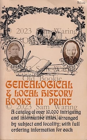 Genealogical & local history books in print : a catalog of over 10,000 intriguing and iniformativ...