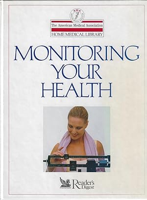Monitoring Your Health (The American Medical Association Home Medical Library)