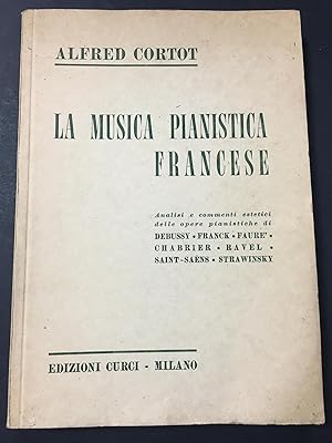 Cortot Alfred. La musica pianistica francese. Edizioni Curci. 1957