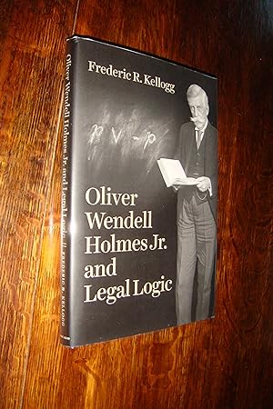 Supreme Court Justice Oliver Wendell Holmes Jr. & Legal Logic (1st printing)