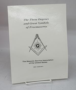 The Three Degrees and Great Symbols of Freemasonry