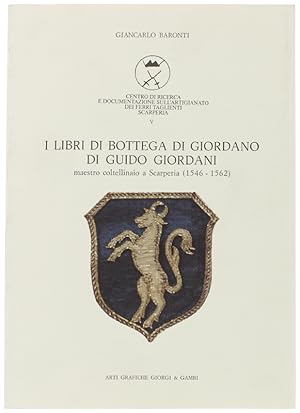 I LIBRI DI BOTTEGA DI GIORDANO DI GUIDO GIORDANI maestro coltellinaio a Scarperia (1546-1562):