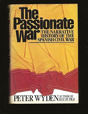 The Passionate War: The Narrative History Of The Spanish Civil War, 1936-1939 (Signed)