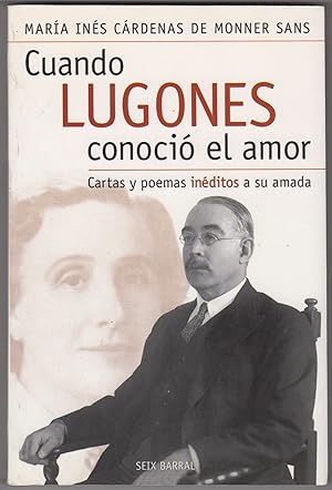 Cuando Lugones conoció el amor: cartas y poemas inéditos a su amada