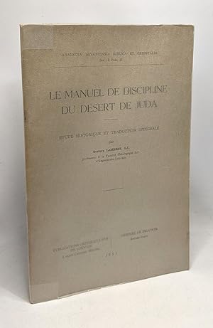 Le manuel de discipline du désert de Juda - étude historique et traduction intégrale --- analecta...