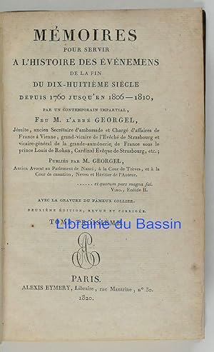 Mémoires pour servir à l'histoire des événemens de la fin du dix-huitième siècle depuis 1760 jusq...