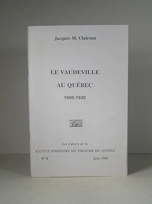 Le vaudeville au Québec 1900-1930