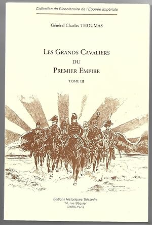 les GRANDS CAVALIERS du PREMIER EMPIRE - tome III
