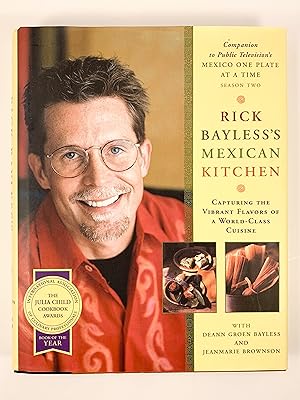 Rick Bayless's Mexican Kitchen Capturing the Vibrant Flavrs if a World Class Cuisine