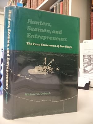Hunters, Seamen, and Entrepreneurs: The Tuna Seinermen of San Diego [Signed]