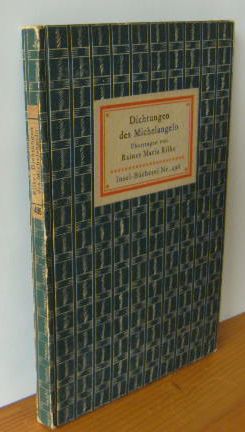 Dichtungen des Michelangelo. Übertragen von Rainer Maria Rilke. Insel-Bücherei Nr.496,
