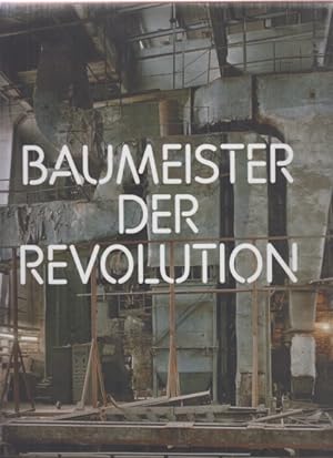 Baumeister der Revolution - : sowjetische Kunst und Architektur 1915 - 1935