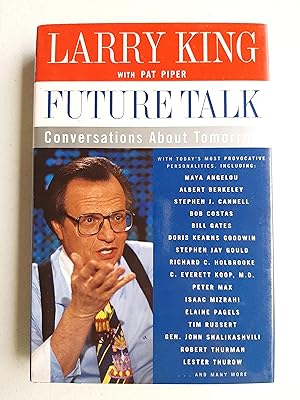 Future Talk: Conversations About Tomorrow with Today's Most Provocative Personalities