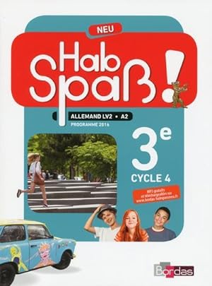 HAB SPASS! NEU : allemand ; LV2 ; 3e ; manuel de l'élève (édition 2017)