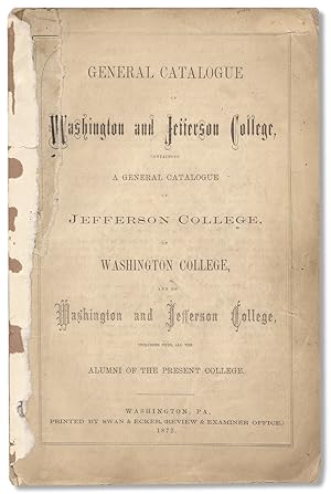 [Unique Copy:] General Catalogue of Washington and Jefferson College, Containing a General Catalo...