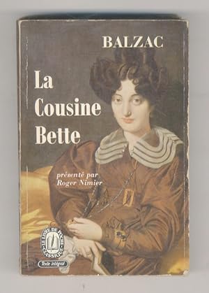 La Cousine Bette. (Texte intégral).Présenté par Roger Nimier.