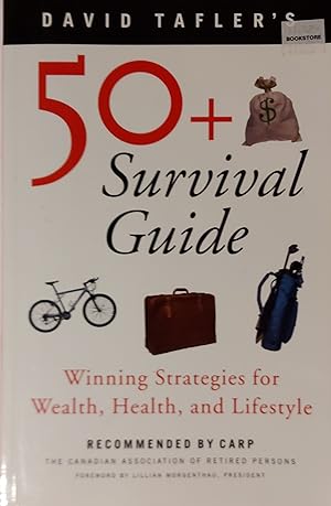 David Tafler's Fifty-Plus Survival Guide : Winning Money, Health, and Lifestyle Strategies