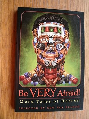 Be Very Afraid: More Tales of Horror