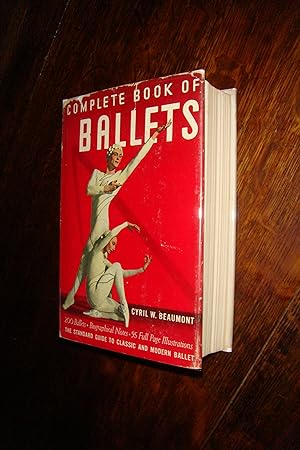 Complete Book of Ballets - 200 Ballets & Biographical Notes & Guide to Classic & Modern Ballet w/...