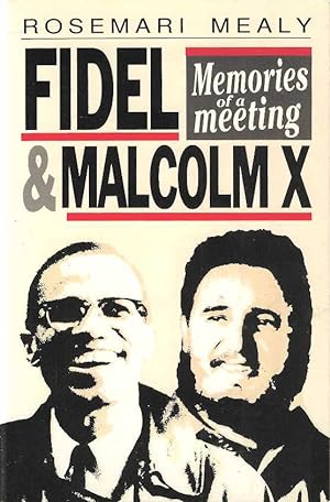 Fidel & Malcolm X. Memories of a Meeting