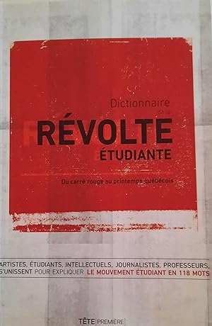 Dictionnaire de la révolte étudiante. Du carré rouge au printemps québécois