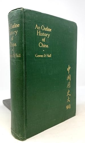 An Outline History of China with a Thorough Account of the Republican Era Interpreted in Its Hist...