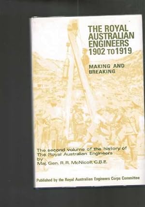 The Royal Australian Engineers 1902 to 1919 Volume 2 Making and Breaking