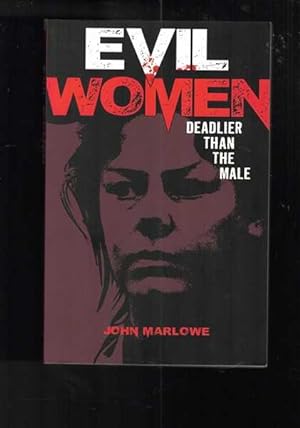 Evil Women - Deadlier Than The Male