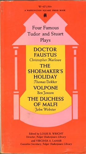 Four Famous Tudor and Stuart Plays: Doctor Faustus (Christopher Marlowe); the Shoemaker's Holiday...
